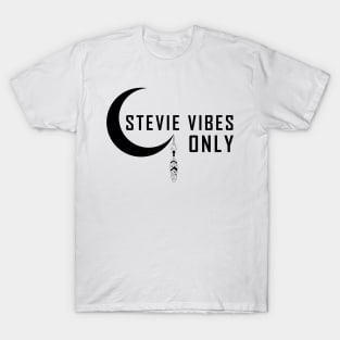 stevie vibes only T-Shirt